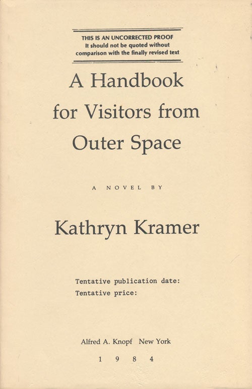 [Item #72767] A Handbook for Visitors from Outer Space A Novel. Kathryn Kramer.