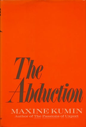 Item #72775] The Abduction. Maxine Kumin