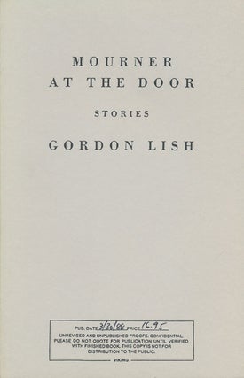 Item #72874] Mourner At the Door Stories. Gordon Lish
