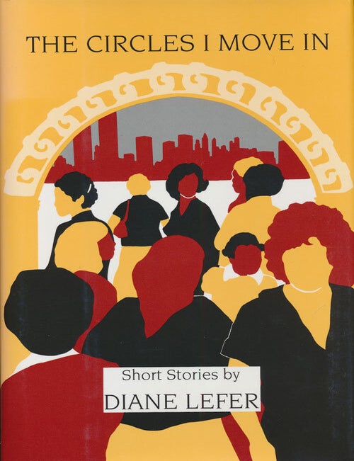 [Item #72916] The Circles I Move In Short Stories. Diane Lefer.