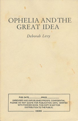 Item #72932] Ophelia and the Great Idea. Deborah Levy