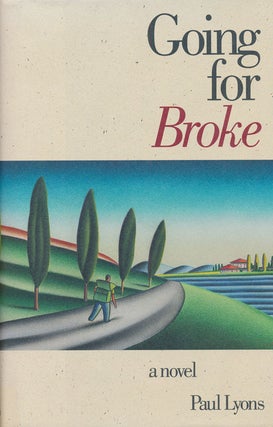 Item #72981] Going for Broke A Novel. Paul Lyons