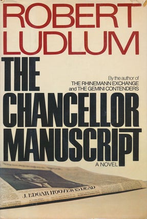 Item #72984] The Chancellor Manuscript A Novel. Robert Ludlum