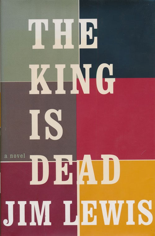 [Item #73015] The King is Dead. Jim Lewis.