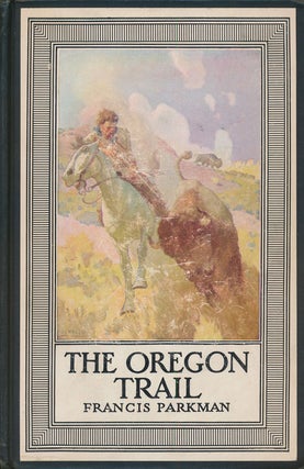 Item #73214] The Oregon Trail Sketches of Prairie and Rocky-Mountain Life. Francis Parkman