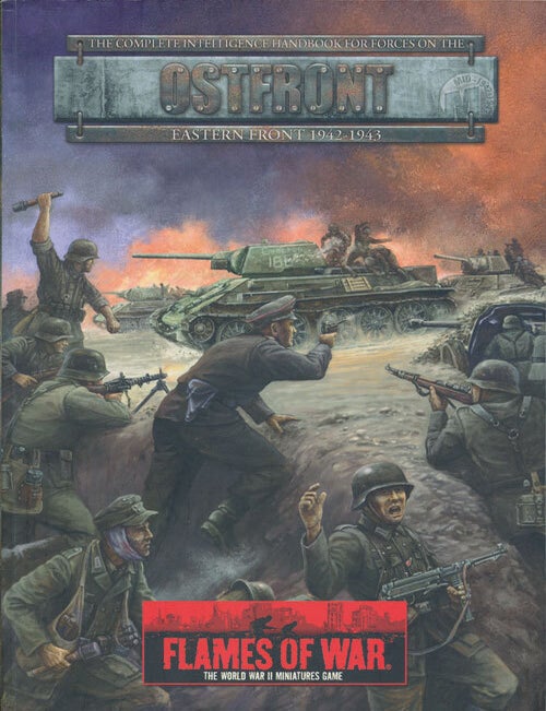 [Item #73262] Flames of War: Ostfront The Complete Intelligence Handbook for Forces on the Eastern Front, 1942-1943. Phil Yates, Jason Moffatt.