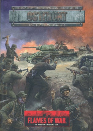 Item #73262] Flames of War: Ostfront The Complete Intelligence Handbook for Forces on the...