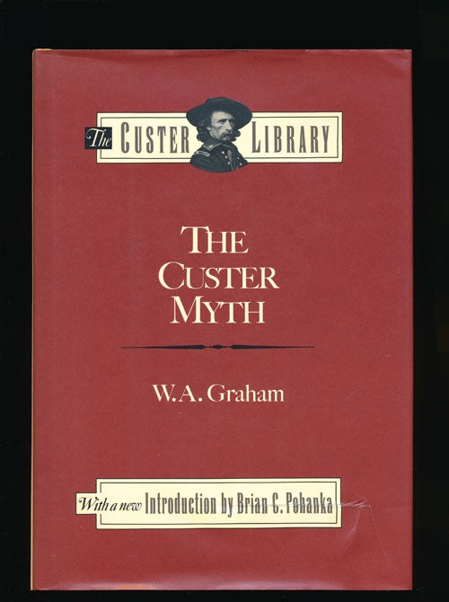 [Item #73378] The Custer Myth. W. A. Graham.