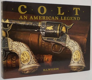 Item #73427] Colt An American Legend. R. L. Wilson