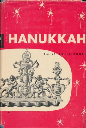 Item #73494] Hanukkah The Feast of Lights. Emily Solis-Cohen