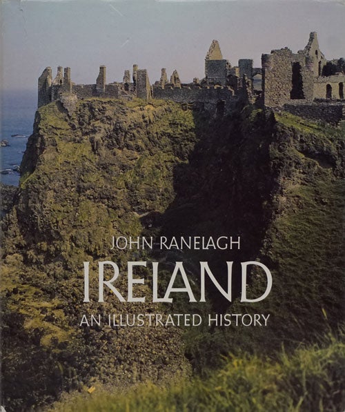 [Item #73603] Ireland An Illustrated History. John Ranelagh.