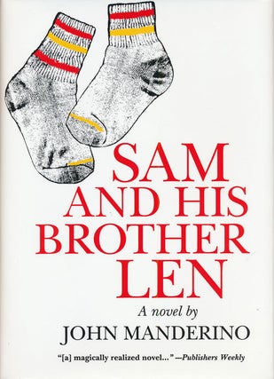 Item #73703] Sam and His Brother Len A Novel. John Manderino
