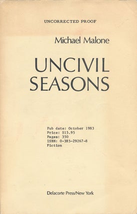 Item #73708] Uncivil Seasons. Michael Malone