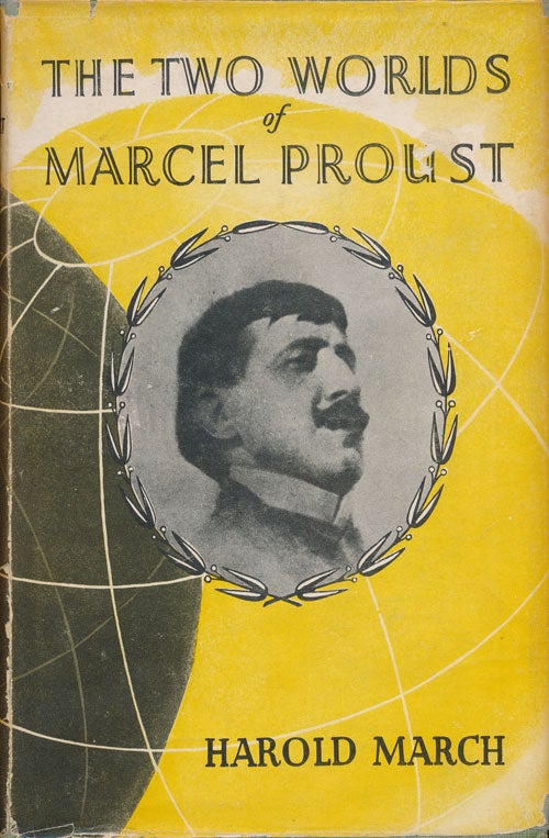 [Item #73784] The Two World's of Marcel Proust. Harold March.
