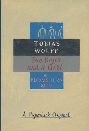 Item #73811] Two Boys and a Girl. Tobias Wolff