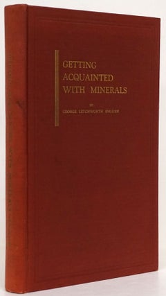 Item #73846] Getting Acquainted with Minerals. George Letchworth English