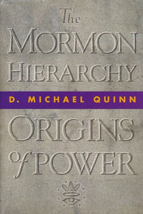 Item #73862] The Mormon Hierarchy Origins of Power. D. Michael Quinn
