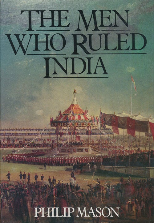 [Item #73890] The Men Who Ruled India. Philip Mason.