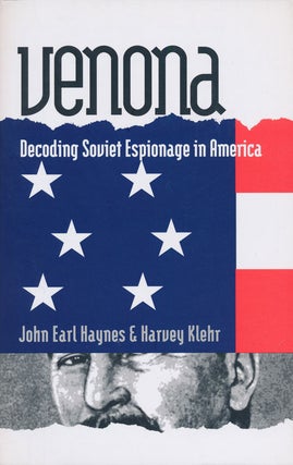 Item #73939] Venona Decoding Soviet Espionage in America. John Earl Haynes, Harvey Klehr
