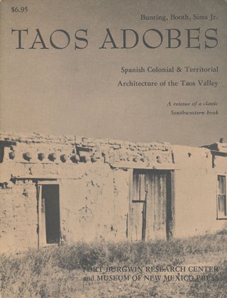 Item #73996] Taos Adobes Spanish Colonial and Territorial Architecture of the Taos Valley....
