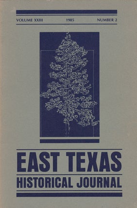 Item #74004] East Texas Historical Journal Vol XXIII No 2 1985. Archie P. McDonald