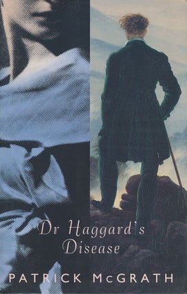 Item #74280] Dr. Haggard's Disease. Patrick McGrath