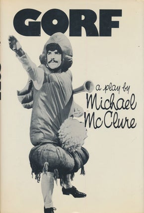 Item #74389] Gorf A Play. Michael McClure