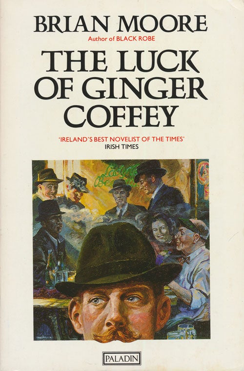 [Item #74474] The Luck of Ginger Coffey. Brian Moore.