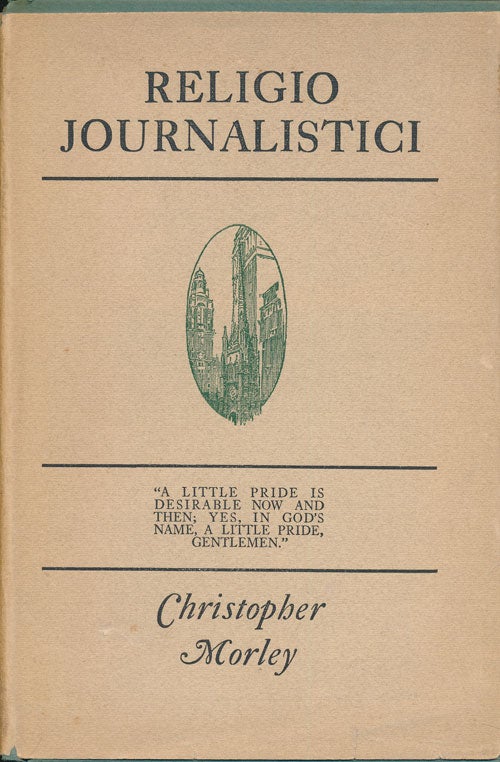 [Item #74513] Religio Journalistici. Christopher Morley.