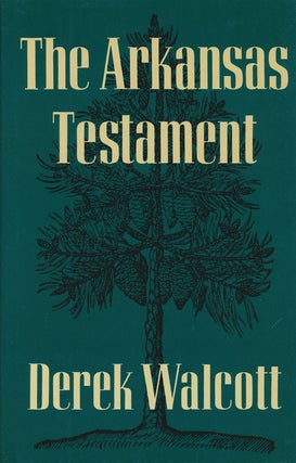 Item #74563] The Arkansas Testament. Derek Walcott