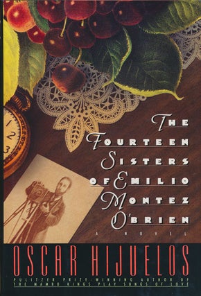 Item #74585] The Fourteen Sisters of Emilio Montez O'Brien A Novel. Oscar Hijuelos