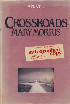 Item #74624] Crossroads. Mary Morris