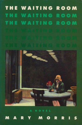 Item #74636] The Waiting Room A Novel. Mary Morris