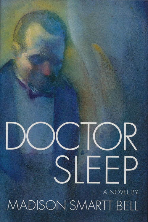 [Item #74644] Doctor Sleep A Novel. Madison Smartt Bell.