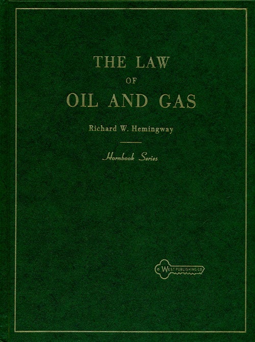 [Item #74659] The Law of Oil and Gas. Richard W. Hemingway.