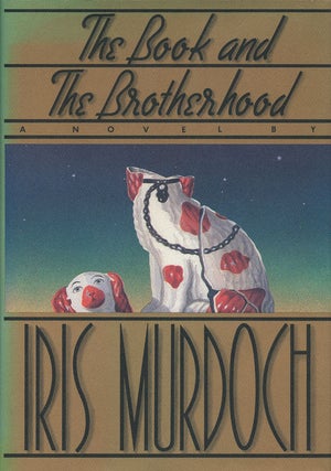 Item #74690] The Book and the Brotherhood A Novel. Iris Murdoch