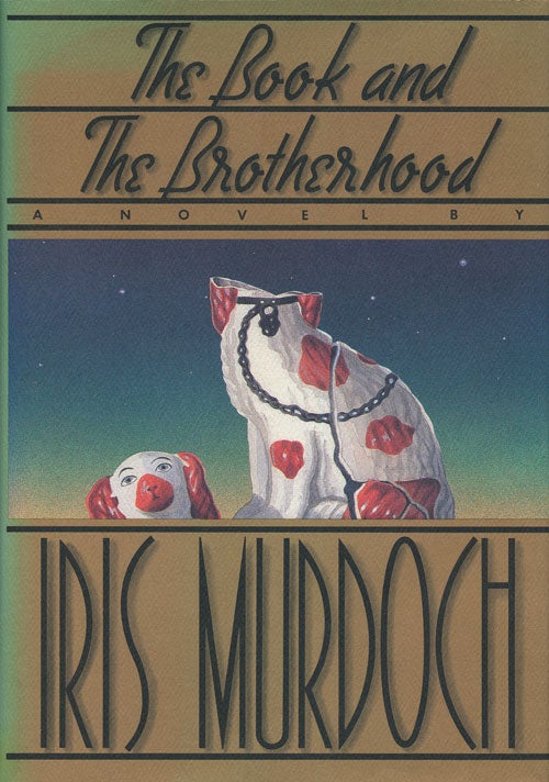 [Item #74690] The Book and the Brotherhood A Novel. Iris Murdoch.
