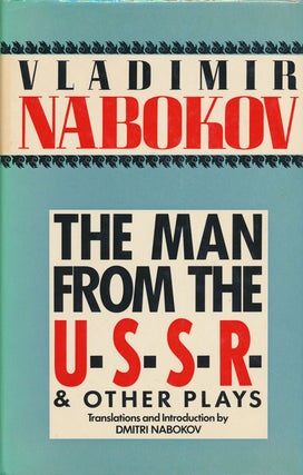 Item #74704] The Man from the U. S. S. R. and Other Plays With Two Essays on the Drama. Vladimir...