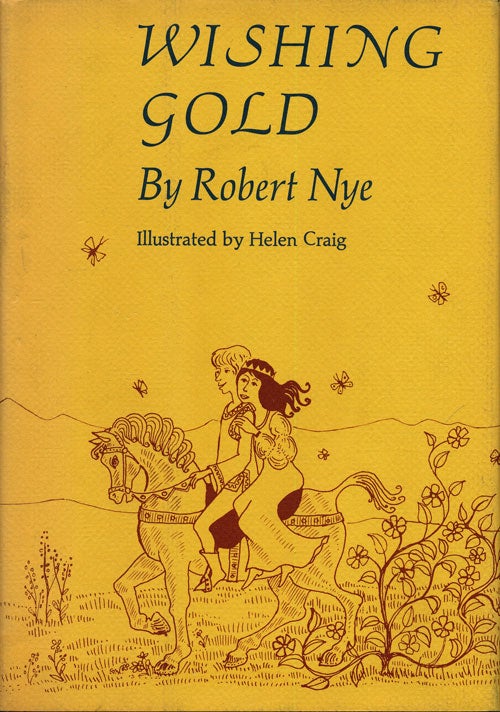 [Item #74771] Wishing Gold. Robert Nye.