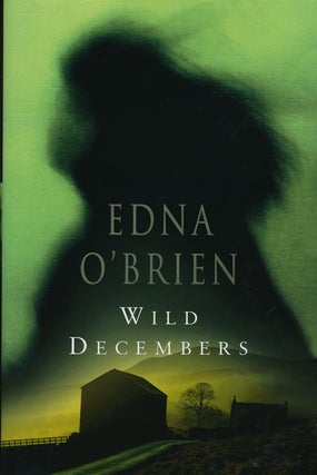Item #74799] Wild Decembers. Edna O'Brien