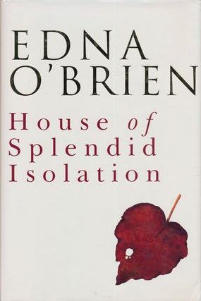 Item #74807] House of Splendid Isolation. Edna O'Brien