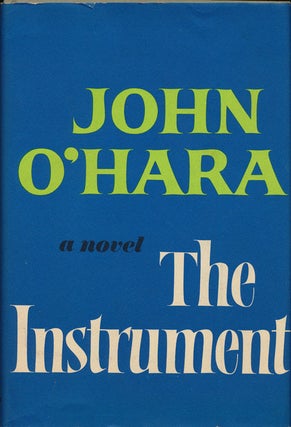 Item #74898] The Instrument. John O'Hara