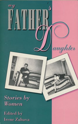 Item #74901] My Father's Daughter Stories by Women. Edna O'Brien, Irene Zahava