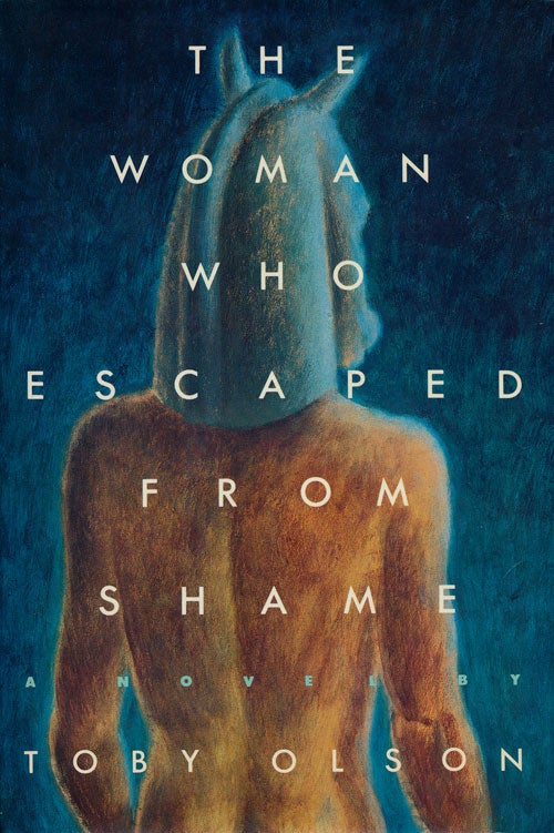 [Item #75018] The Woman Who Escaped from Shame A Novel. Toby Olson.
