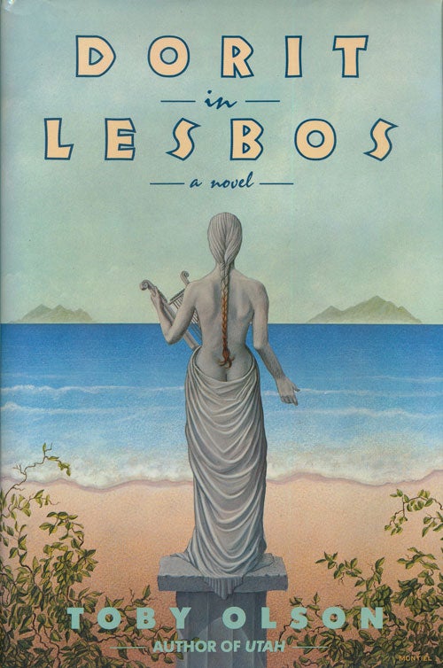 [Item #75023] Dorit in Lesbos A Novel. Toby Olson.