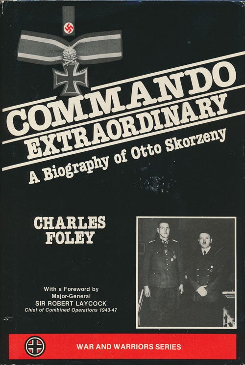Otto　Commando　Charles　Biography　A　Extraordinary　Foley　of　Skorzeny