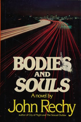 Item #75239] Bodies and Souls A Novel. John Rechy