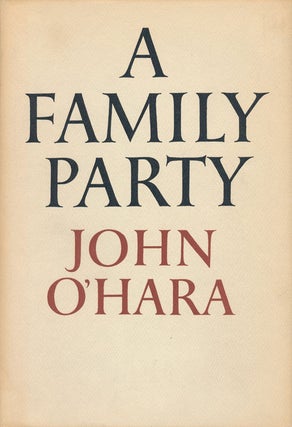 Item #75296] A Family Party. John O'Hara