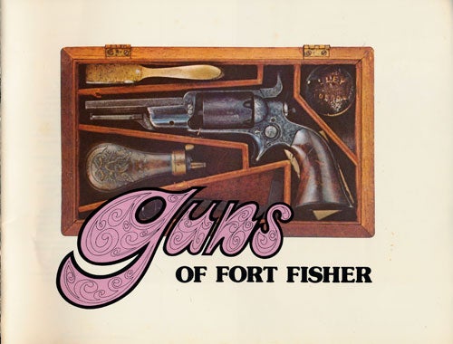 [Item #75330] Guns of Fort Fisher. Gainer De Graffenreid, Curator.