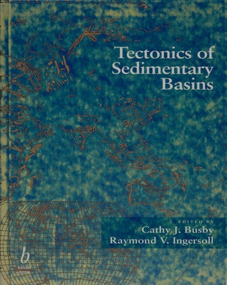 Item #75346] Tectonics of Sedimentary Basins. Cathy J. Busby, Raymond V. Ingersoll